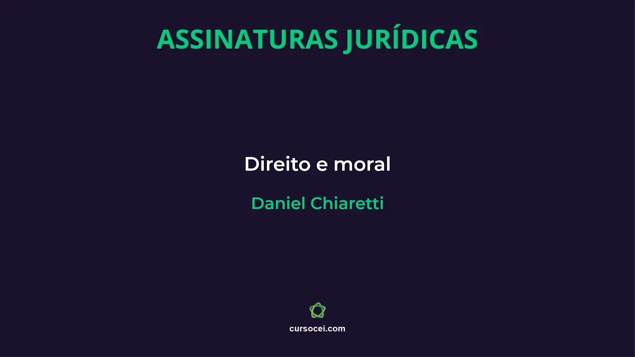 Aula 03 - Bloco 00 - Direito e moral - Daniel Chiaretti